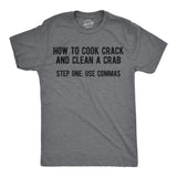 Mens Funny T Shirts How to Cook Crack and Clean A Crab Step One Use Commas Sarcastic Tee for Men