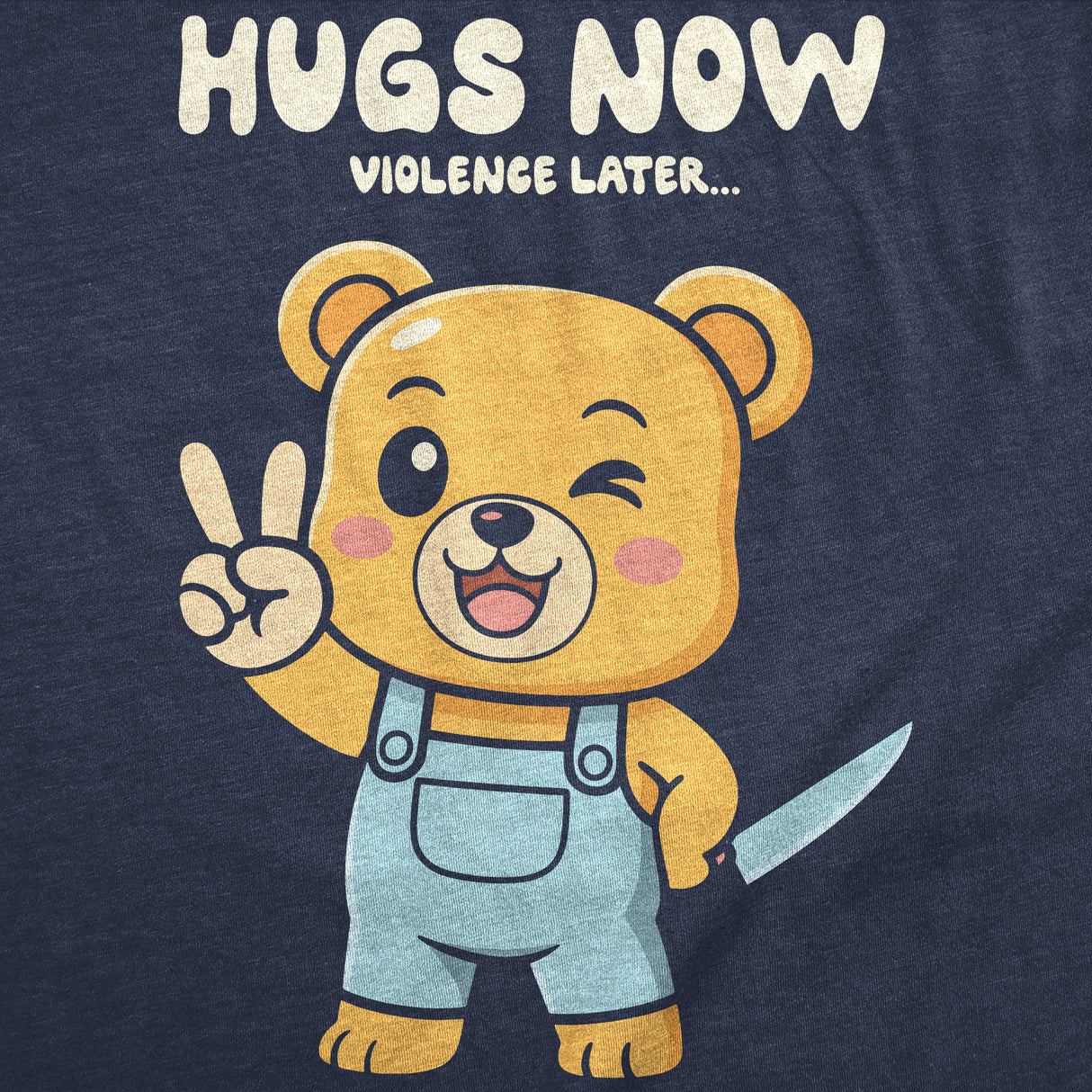 Mens Funny T Shirt Hugs Now Violence Later Sarcastic Cute Bear Graphic Novelty Tee for Men