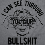 Mens Funny T Shirts I Can See Through Your Bullshit Sarcastic Graphic Novelty Tee for Men