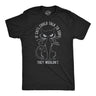Mens Funny T Shirts If Cats Could Talk to Cops They Wouldnt Sarcastic Kitten Graphic Novelty Tee for Men