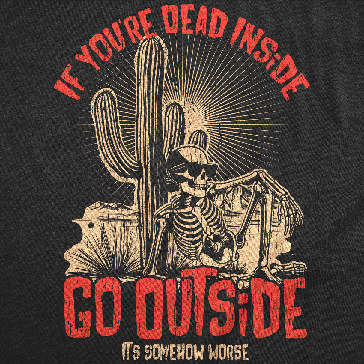 Mens Funny T Shirts If Your Dead Inside Go Outside Its Somehow Worse Sarcastic Graphic Novelty Tee for Men