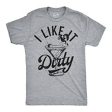 Mens Funny T Shirts I Like It Dirty Sarcastic Martini Graphic Novelty Tee for Men