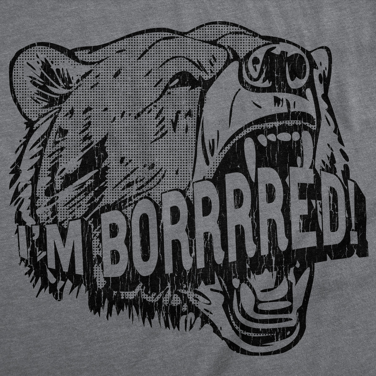 Mens Funny T Shirts Im Bored Sarcastic Bear Graphic Novelty Tee for Men