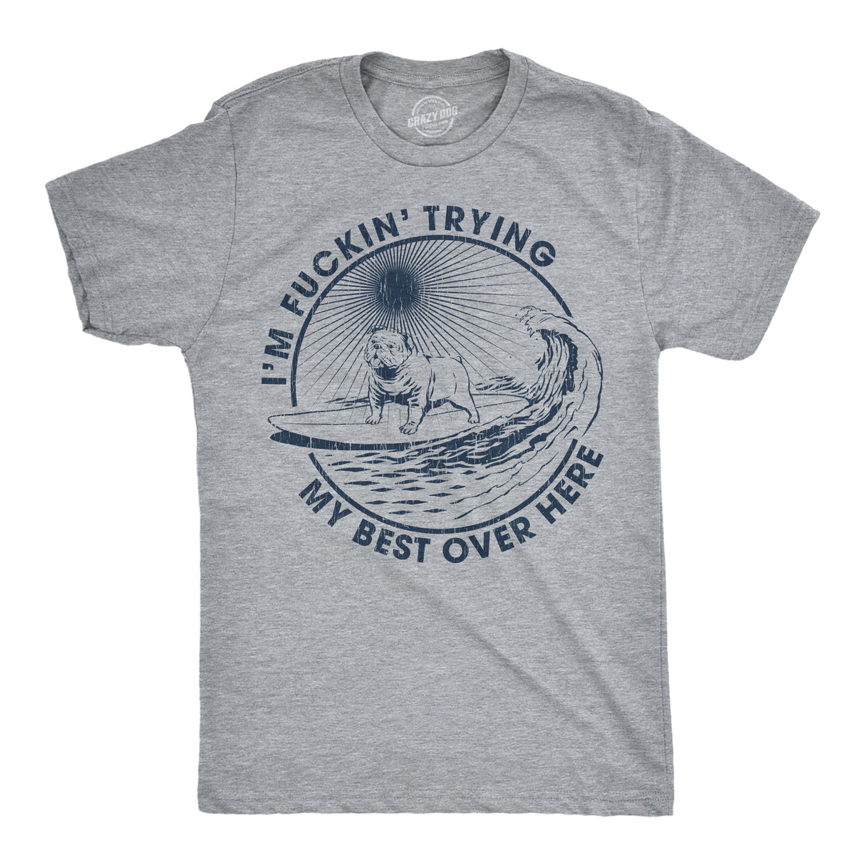 Mens Funny T Shirts Im Fuckin Trying My Best Over Here Sarcastic Surf Graphic Novelty Tee for Men
