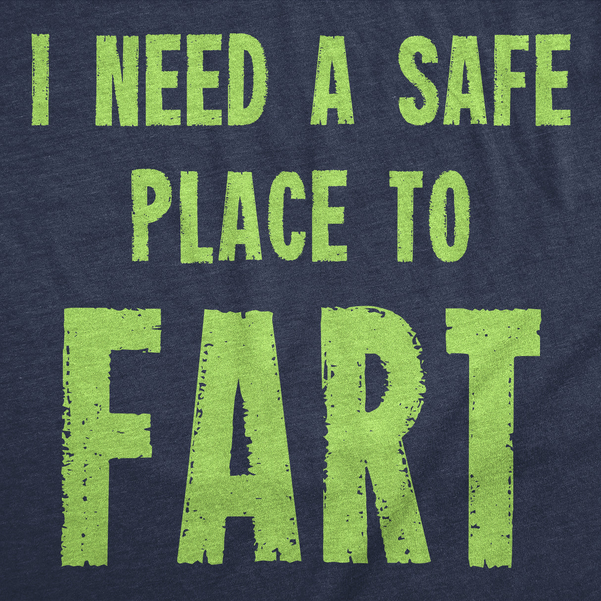 Mens Funny T Shirts I Need A Safe Place to Fart Sarcastic Graphic Novelty Tee for Men