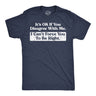 Mens Funny T Shirts Its Ok If You Disagree With Me I Cant Force You to Be Right Sarcastic Tee for Men