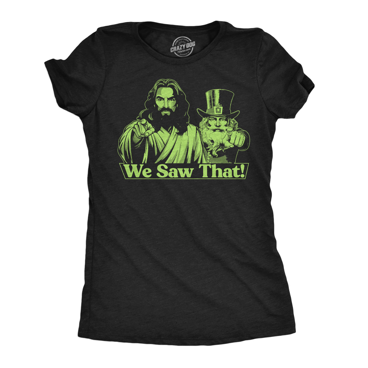 Womens Funny T Shirts We Saw That Jesus Leprechaun Sarcastic St Patricks Day Graphic Tee For Ladies