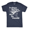 Mens Funny T Shirts Just Because You Pelican Doesnt Mean You Pelishould Sarcastic Graphic Novelty Tee for Men
