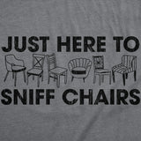 Mens Funny T Shirts Just Here to Sniff Chairs Sarcastic Graphic Novelty Joke Tee for Men