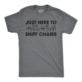 Mens Funny T Shirts Just Here to Sniff Chairs Sarcastic Graphic Novelty Joke Tee for Men