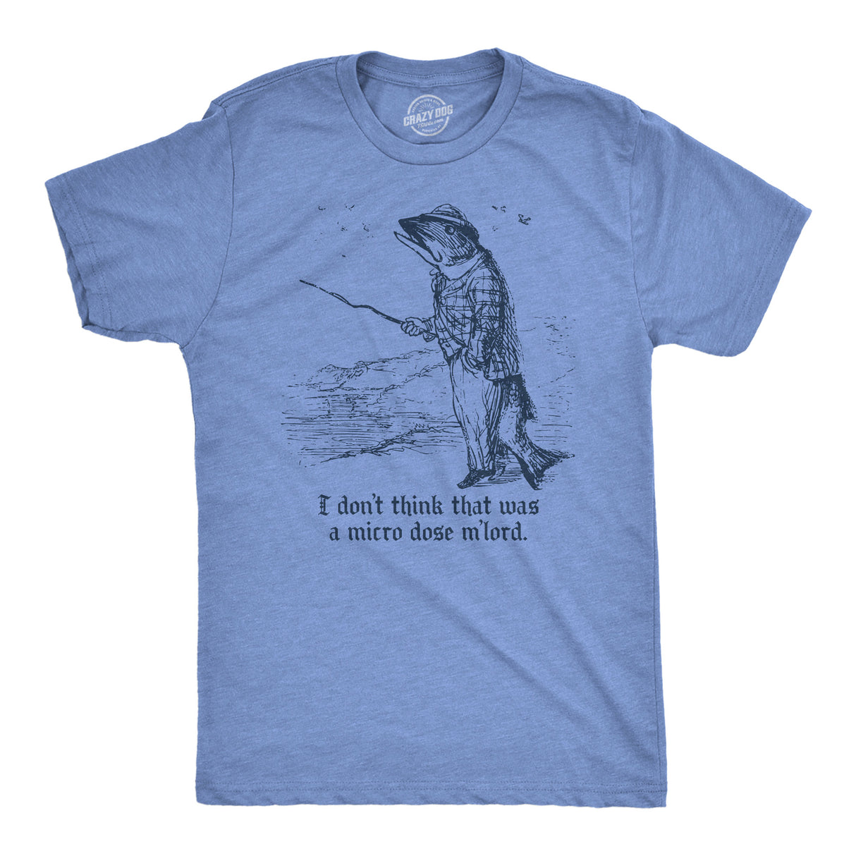 Mens Funny T Shirts I Dont Think That Was A Microdose Mlord Sarcastic 420 Graphic Novelty Tee for Men