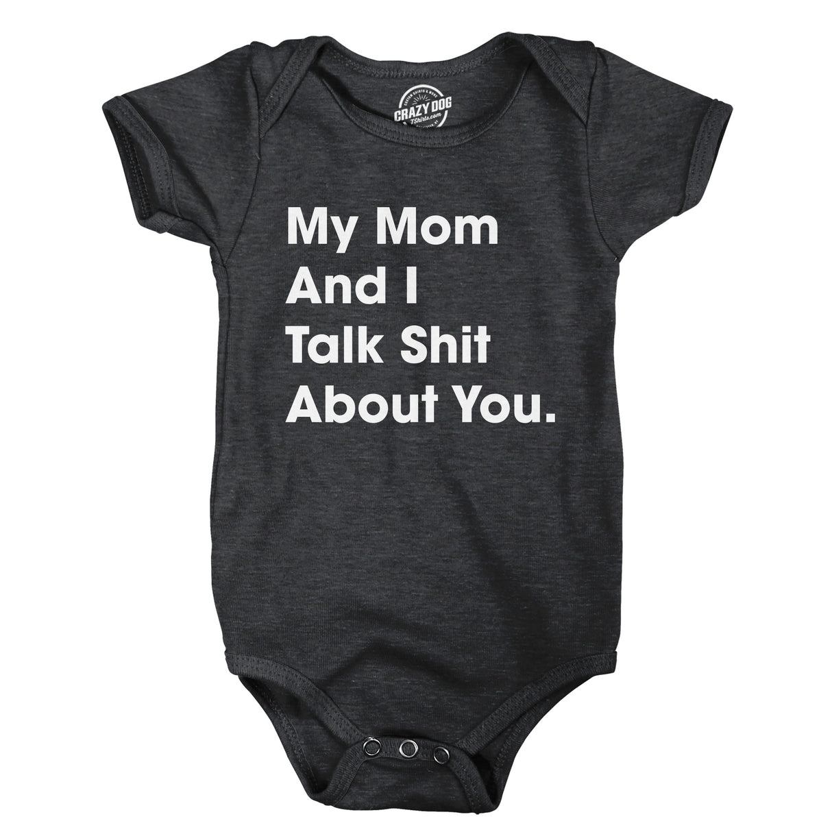 My Mom and I Talk Shit About You Baby Bodysuit Funny Sarcastic Graphic Novelty Jumper for Infants