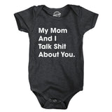 My Mom and I Talk Shit About You Baby Bodysuit Funny Sarcastic Graphic Novelty Jumper for Infants