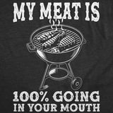 Mens Funny T Shirts My Meat Is 100 Percent Going In Your Mouth Sarcastic Fourth Of July Graphic Novelty Grilling Tee for Men