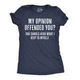 Womens My Opinion Offended You? Crazy Saying Hilarious Joke for Him