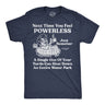 Mens Funny T Shirts Next Time You Feel Powerless Just Remember A Single One Of Your Turds Can Shut Down An Entire Water Park