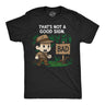 Mens Funny T Shirt Thats Not A Good Sign Sarcastic Adventurer Graphic Novelty Tee for Men