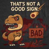 Mens Funny T Shirt Thats Not A Good Sign Dino Sarcastic T Rex Graphic Novelty Tee for Men