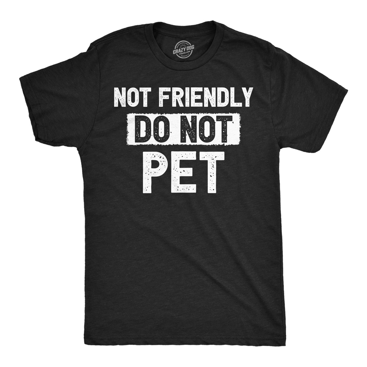 Mens Funny T Shirts Not Friendly Do Not Pet Sarcastic Warning Graphic Novelty Tee for Men