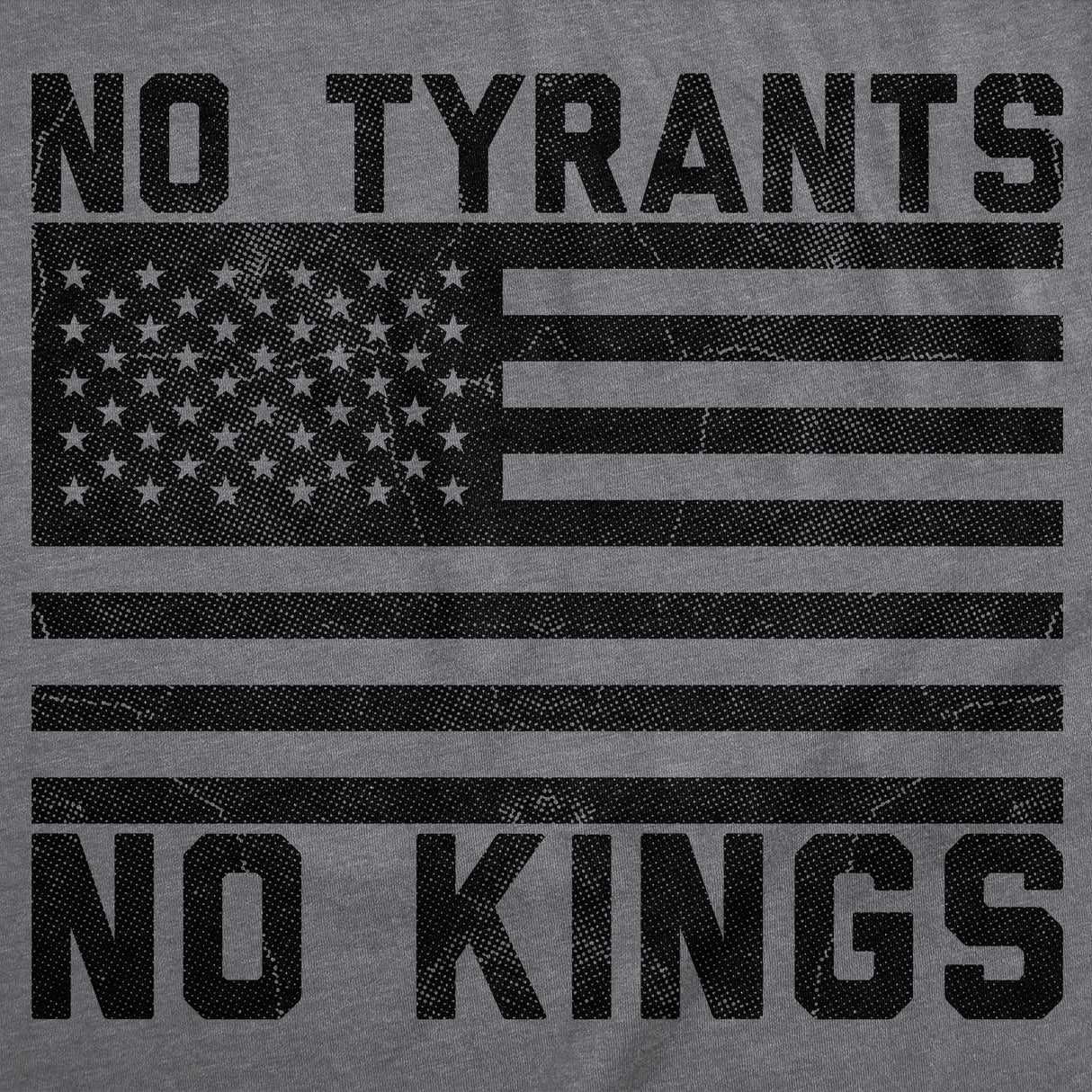 Mens Funny T Shirts No Tyrants No Kings Sarcastic Political Graphic Novelty Tee for Men