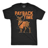 Mens Funny T Shirts Payback Time Sarcastic Deer Graphic Novelty Tee for Men