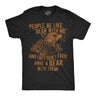 Mens Funny T Shirts People Be Like Bear With Me and They Dont Even Have A Bear With Them Novelty Tee for Men