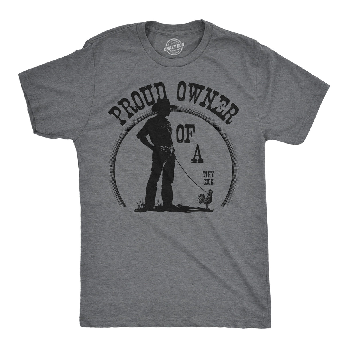 Mens Funny T Shirts Proud Owner Of A Tiny Cock Sarcastic Chicken Graphic Novelty Tee for Men