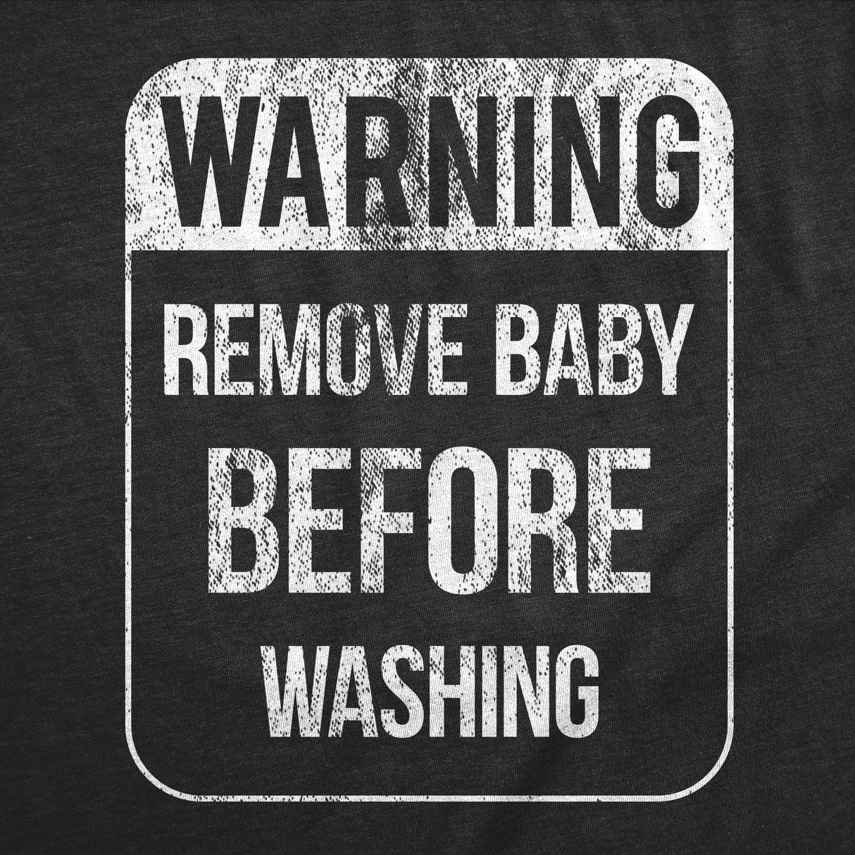 Warning Remove Baby Before Washing Baby Bodysuit Funny Sarcastic Graphic Novelty Jumper for Infants