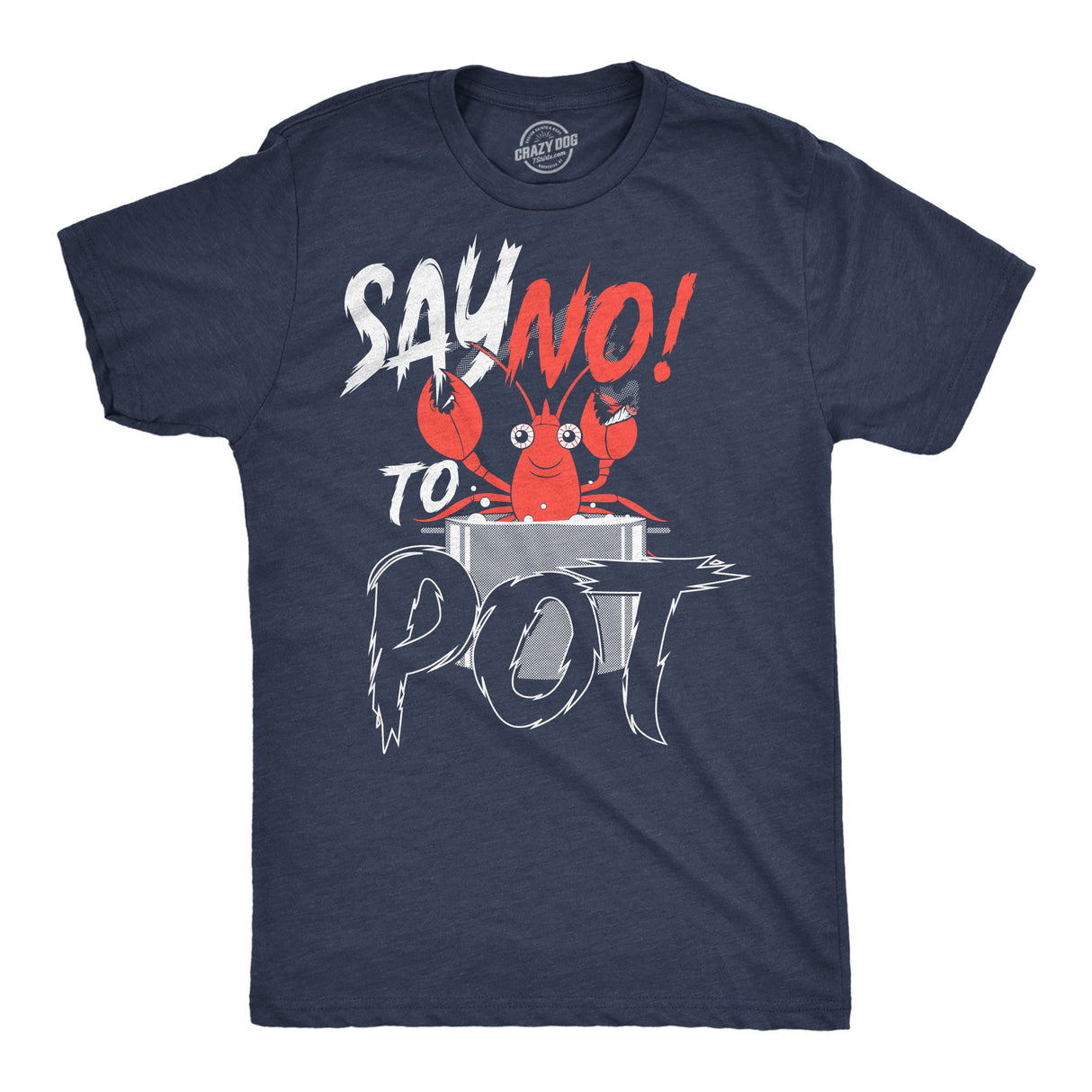 Mens Funny T Shirts Say No to Pot Sarcastic Lobster Graphic Novelty Tee for Men