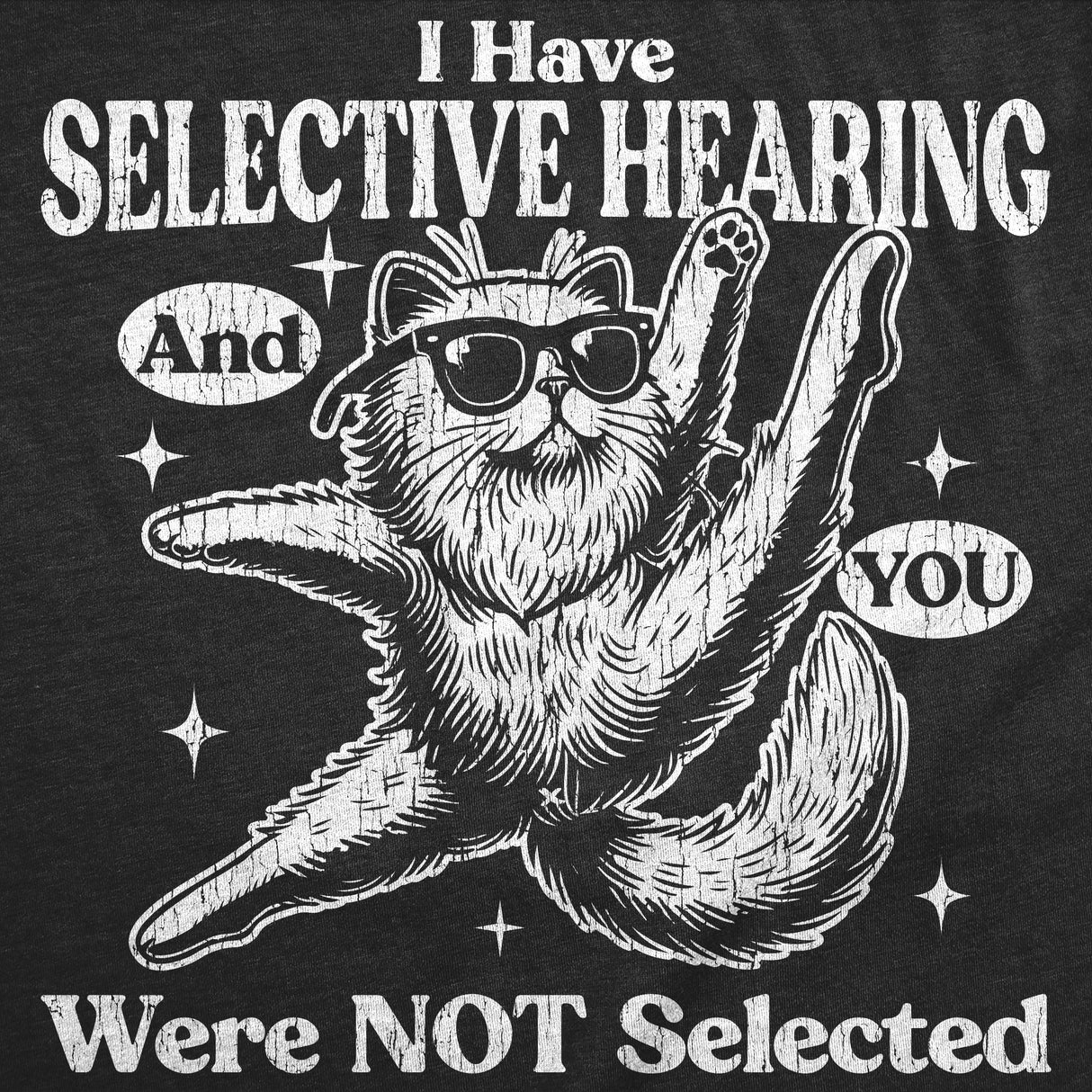 Womens Funny T Shirts I Have Selective Hearing and You Were Not Selected Sarcastic Graphic Novelty Tee for Ladies