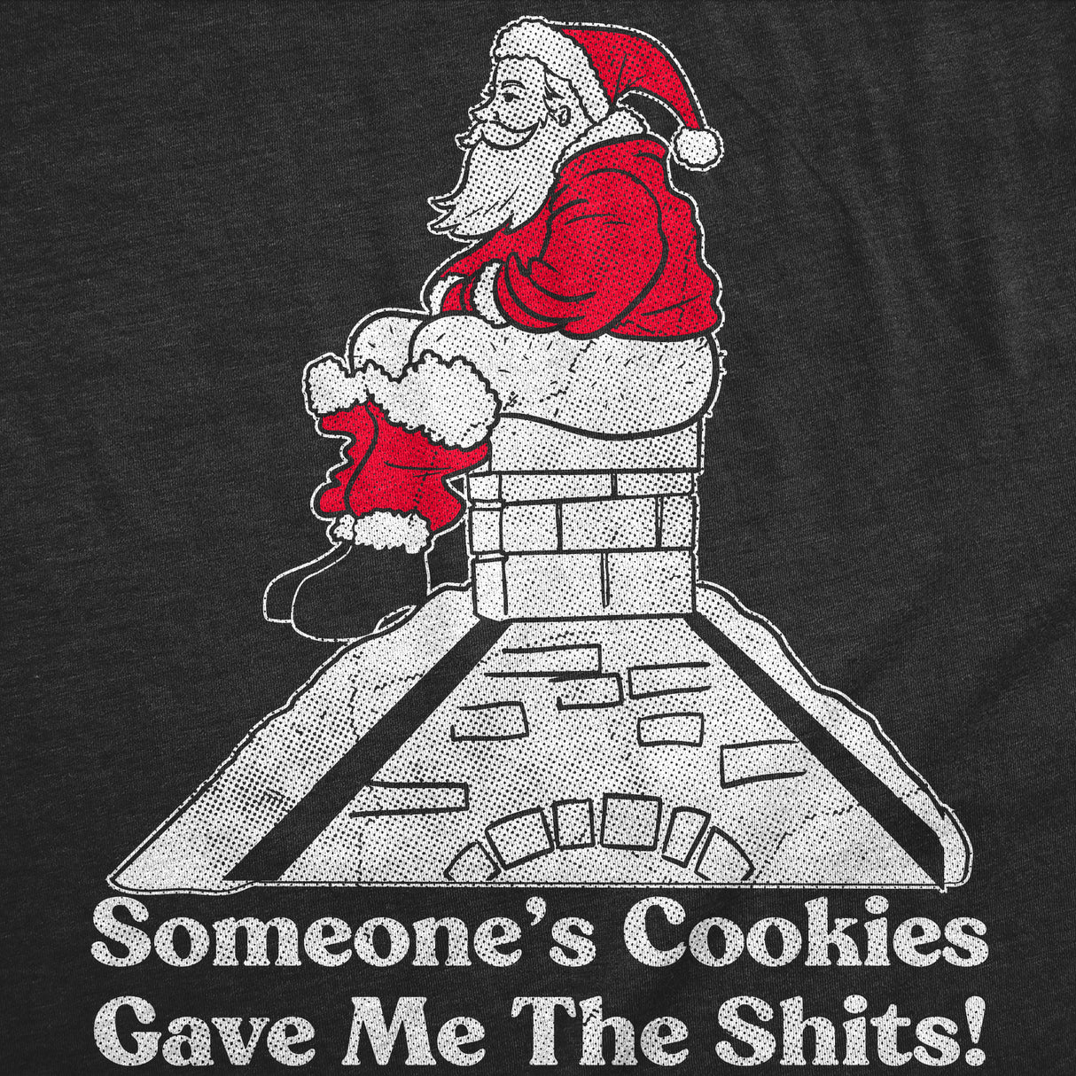 Mens Funny T Shirts Someones Cookies Gave Me The Shits Sarcastic Christmas Graphic Novelty Tee for Men
