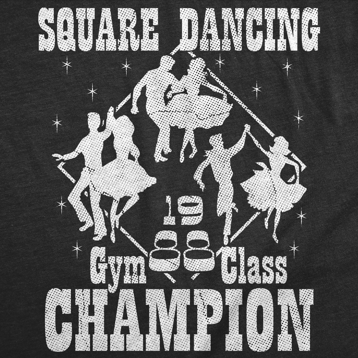 Mens Funny T Shirts Square Dance Champion Sarcastic Graphic Novelty Tee for Men