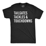 Mens Funny T Shirts Tailgates Tackles and Touchdowns Sarcastic Football Graphic Novelty Tee for Men