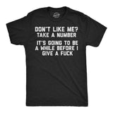 Mens Funny T Shirts Dont Like Me Take A Number Its Going to Be A While Before I Give A Fuck Novelty Tee for Men