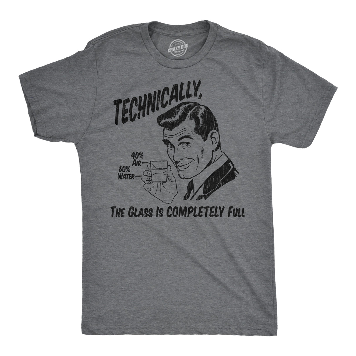 Mens Funny T Shirts Technically The Glass Is Completely Full Sarcastic Graphic Novelty Tee for Men