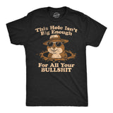 Mens Funny T Shirts This Hole Isnt Big Enough for All Your Bullshit Sarcastic Groundhog Graphic Novelty Tees for Men