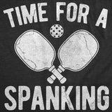 Mens Funny T Shirts Time for A Spanking Sarcastic Pickleball Graphic Novelty Tees for Men