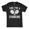 Mens Funny T Shirts Time for A Spanking Sarcastic Pickleball Graphic Novelty Tees for Men