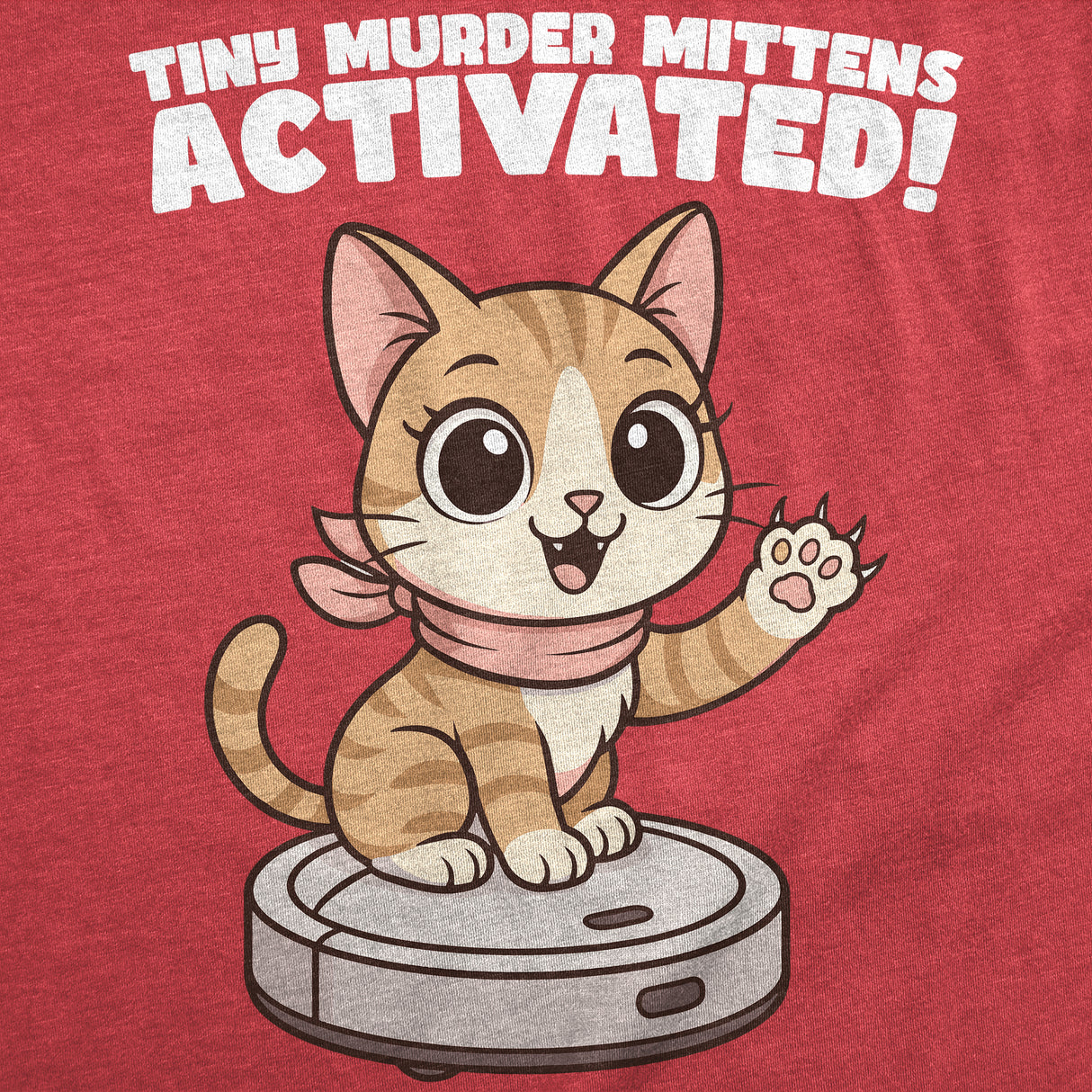 Womens Funny T Shirt Tiny Murder Mittens Activated Sarcastic Kitten Graphic Novelty Tee for Ladies