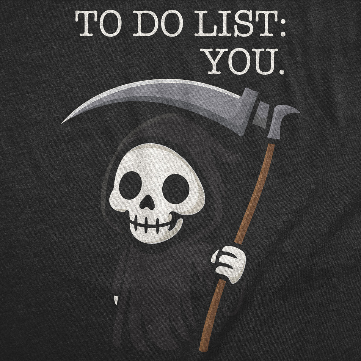 Mens Funny T Shirt to Do List You Sarcastic Grim Reaper Graphic Novelty Tee for Men