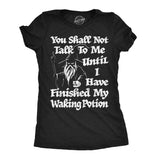 Womens Funny T Shirts You Shall Not Talk to Me Until I Have Finished My Waking Potion Coffee Tee for Ladies