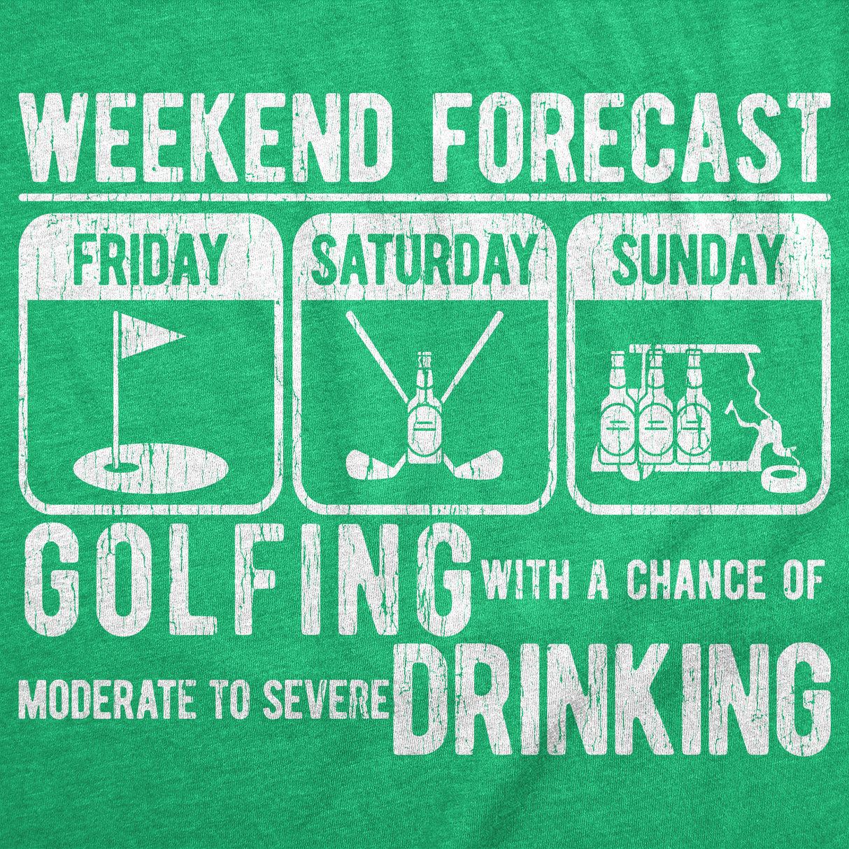 Mens Funny T Shirts Weekend Forecast Golfing With A Chance Of Moderate to Severe Drinking Novelty Tee for Men