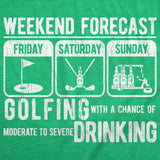 Mens Funny T Shirts Weekend Forecast Golfing With A Chance Of Moderate to Severe Drinking Novelty Tee for Men