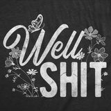 Mens Funny T Shirts Well Shit Sarcastic Flower Graphic Novelty Tee for Men