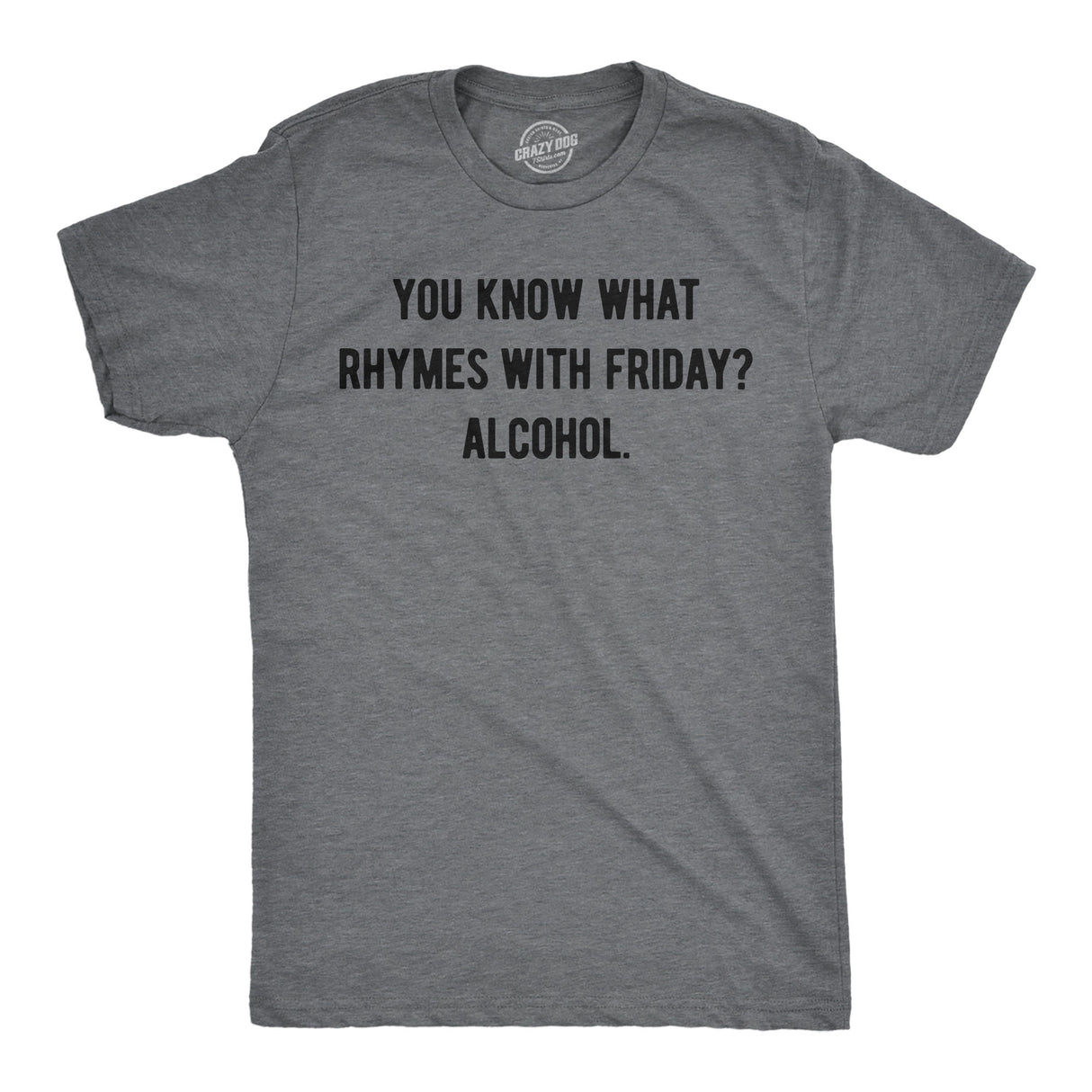 Mens Funny T Shirts You Know What Rhymes With Friday Alcohol Sarcastic Drinking Graphic Novelty Tee for Men