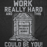 Mens Funny T Shirts Work Really Hard and This Could Be You Sarcastic Grave Graphic Novelty Tee for Men