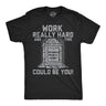 Mens Funny T Shirts Work Really Hard and This Could Be You Sarcastic Grave Graphic Novelty Tee for Men