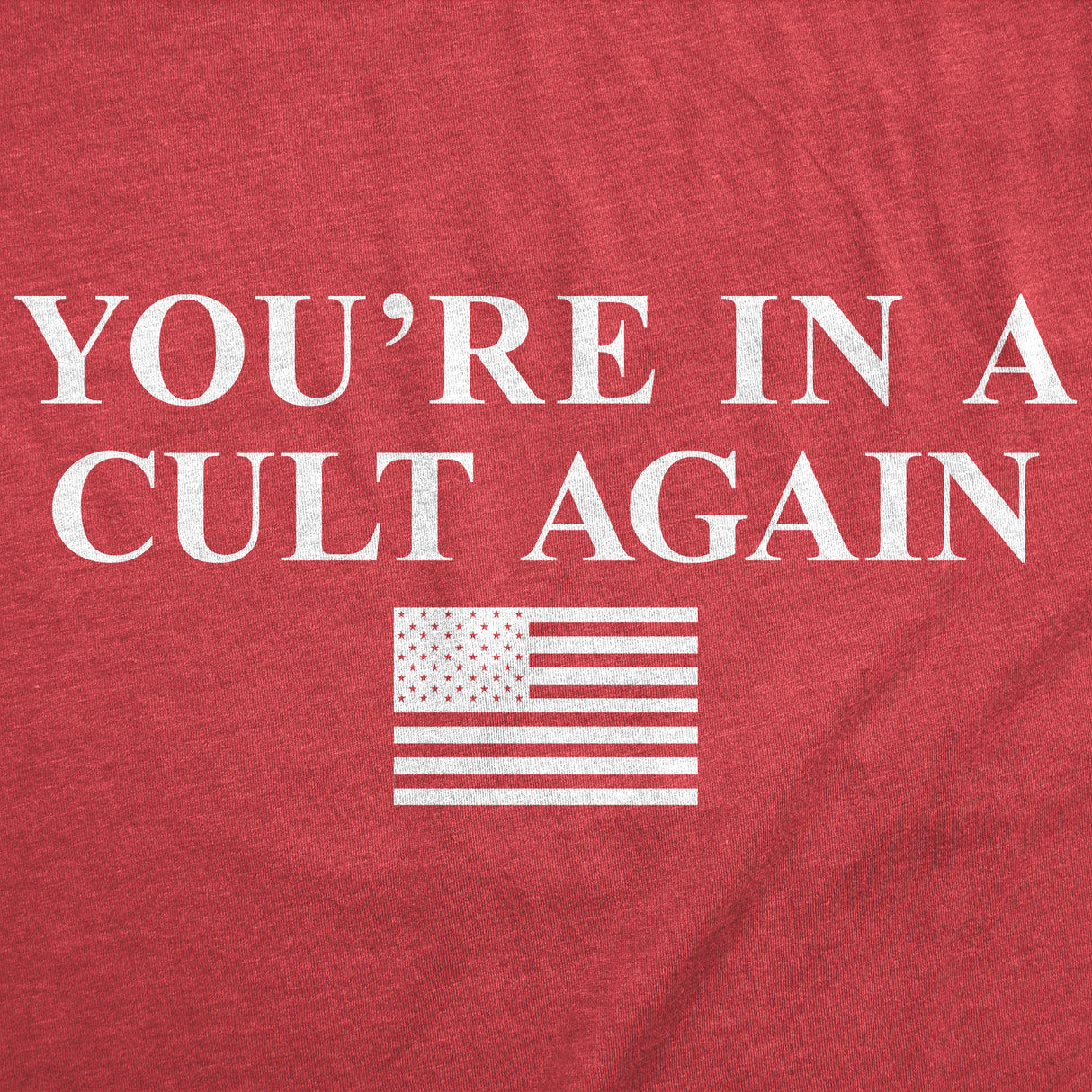 Mens Funny T Shirts Youre In A Cult Again Sarcastic Politics Graphic Novelty Tee for Men