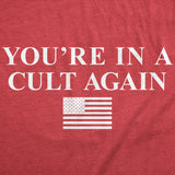 Mens Funny T Shirts Youre In A Cult Again Sarcastic Politics Graphic Novelty Tee for Men