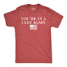 Mens Funny T Shirts Youre In A Cult Again Sarcastic Politics Graphic Novelty Tee for Men